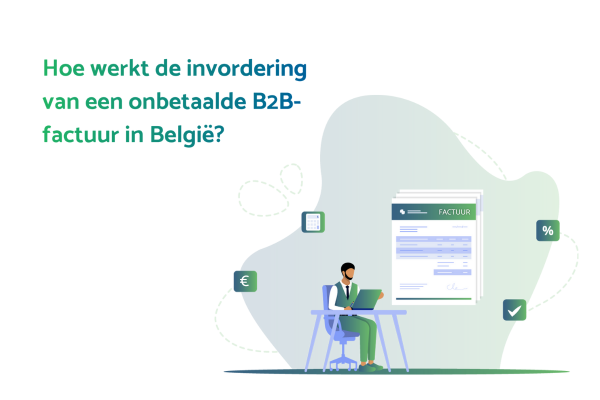 Hoe werkt de invordering van een onbetaalde B2B-factuur in België