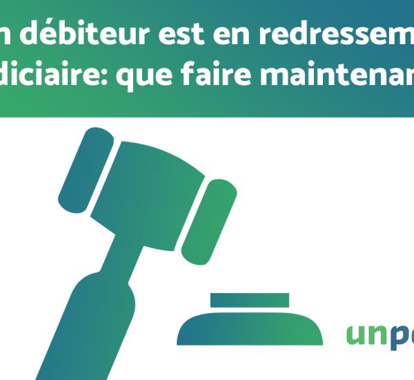 Mon débiteur est en redressement judiciaire 