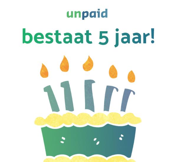 5 jaar Unpaid, wat een verjaardag!